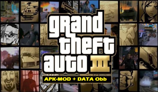 Grand Theft Auto 3 Mod Apk Data Obb Download
