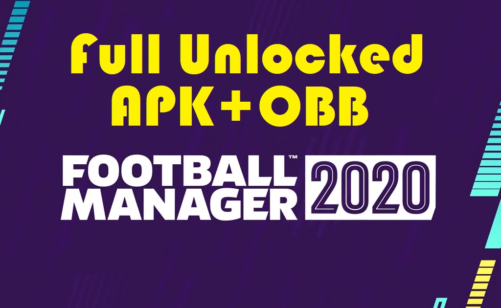 Football Manager 2020 Mobile Apk Obb Unlocked Download