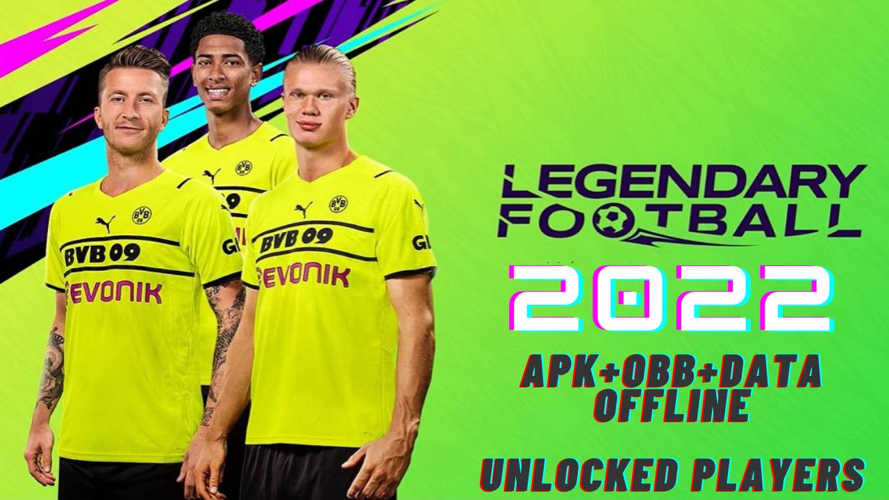 Download Legendary Football 2022 APK OBB Data Unlocked Players