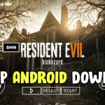 Download Resident Evil 7 iSO PPSSPP APK for Android and iOS