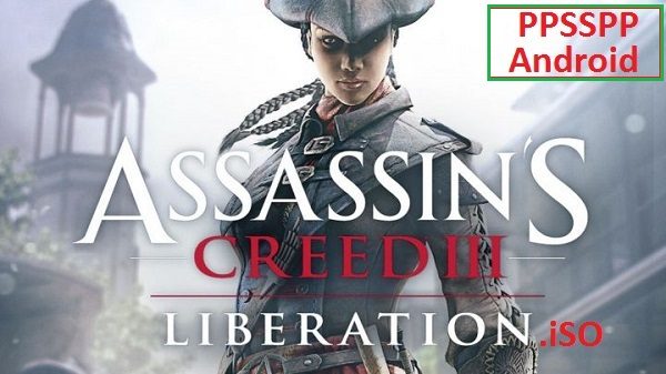 Download Assassins Creed 3 Liberation iSO PPSSPP Android